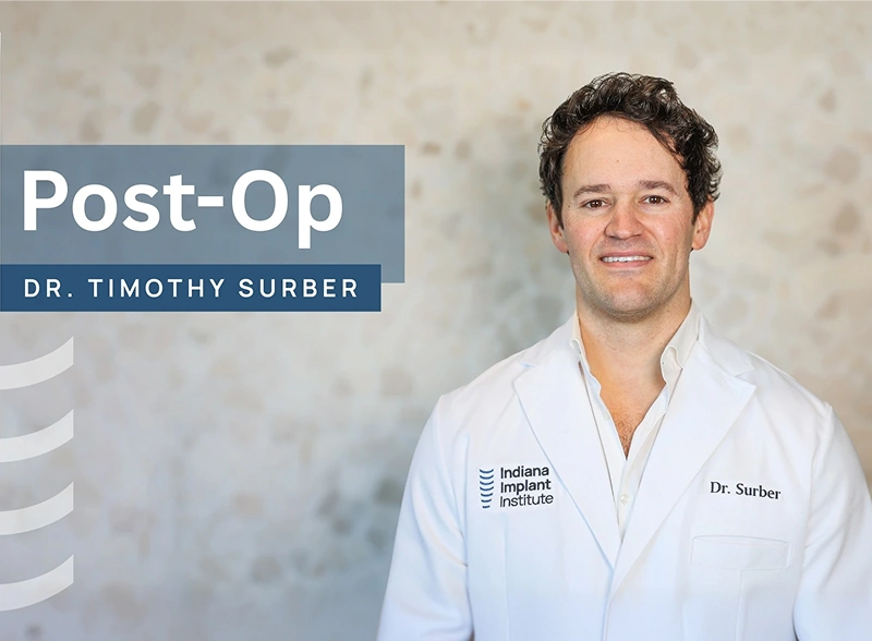 Dr. Timothy Surber discussing post-op care after dental implant surgery at Indiana Implant Institute.